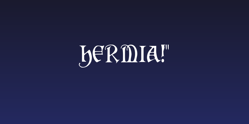 Hermia!" Social Header