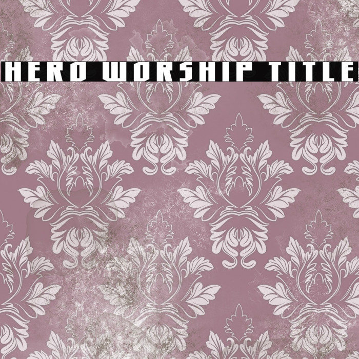 Hero Worship Title Example 1