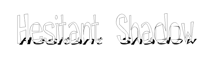 Hesitant Shadow Font