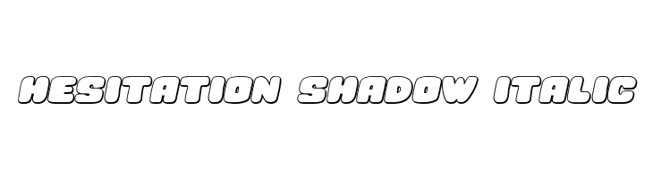 Hesitation Shadow Italic  フリーフォントのダウンロード
