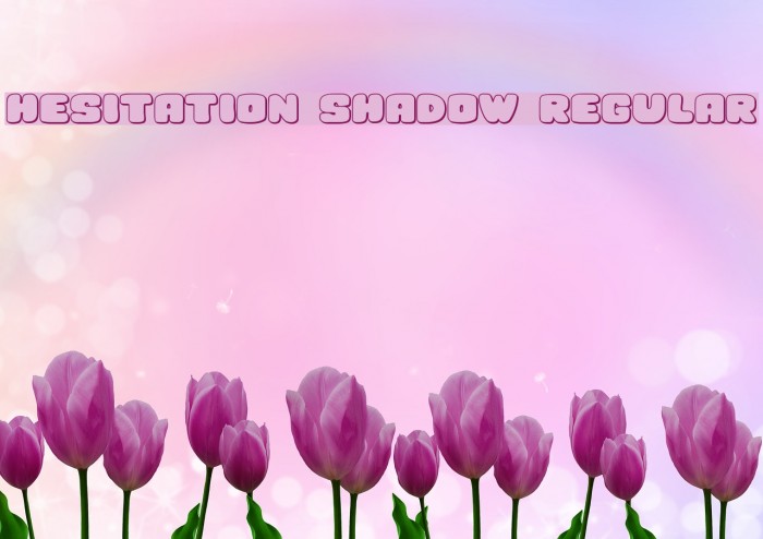 Hesitation Shadow Regular Font examples