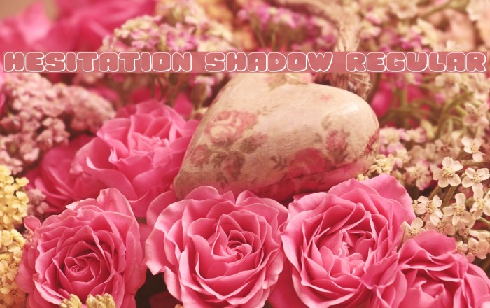 Hesitation Shadow Regular Font examples