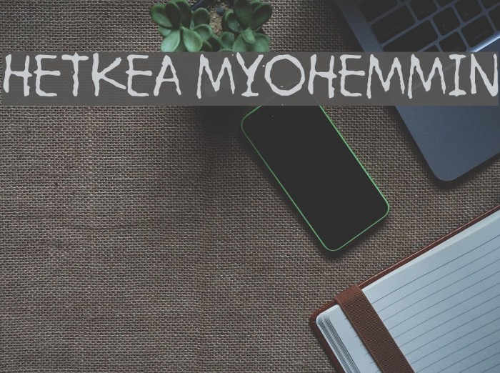 Hetkea Myohemmin Font examples