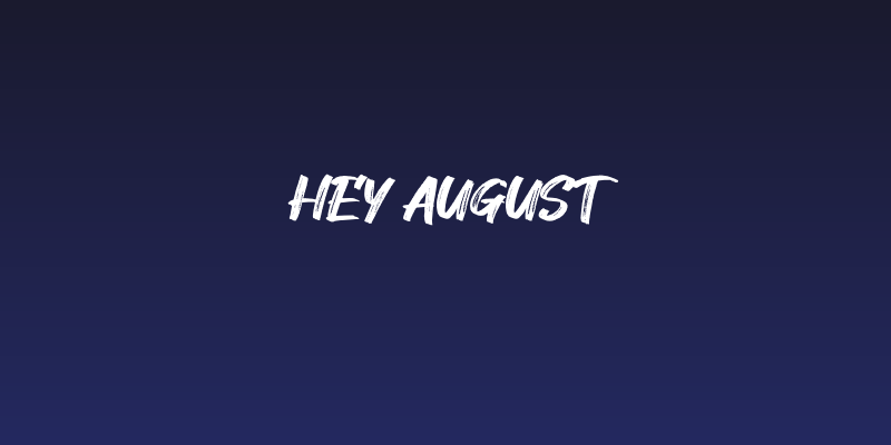 Hey August Social Header