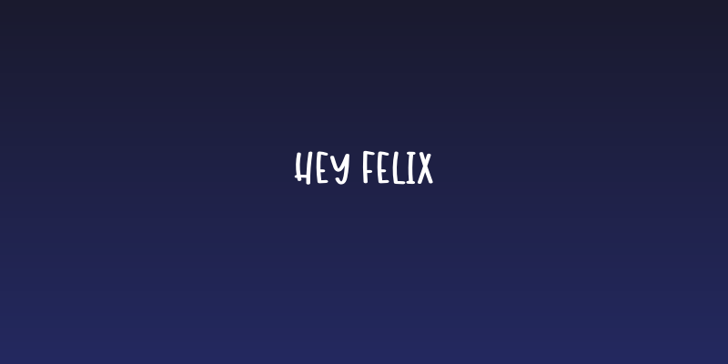 Hey Felix Social Header
