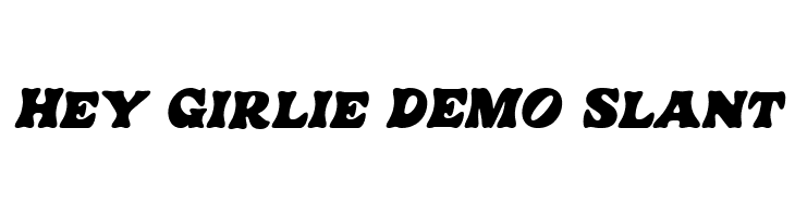 Hey Girlie DEMO Slant  font caratteri gratis