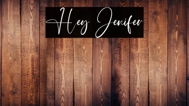Hey Jenifer Example 3