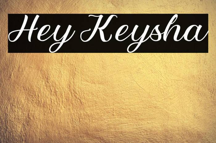 Hey Keysha Example 1