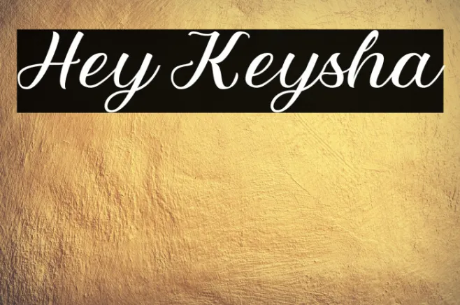 Hey Keysha Example 1