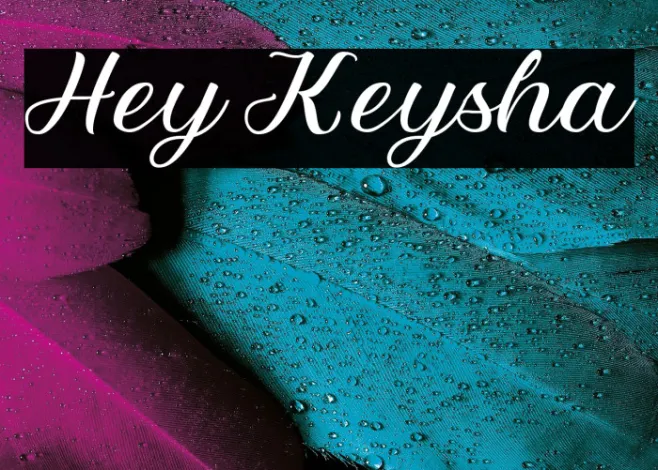 Hey Keysha Example 2
