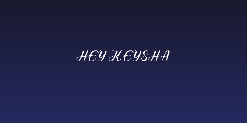 Hey Keysha Social Header