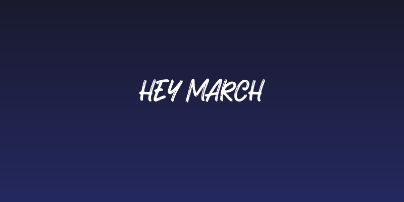 Hey March Social Header