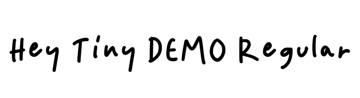 Hey Tiny DEMO Regular  नि: शुल्क फ़ॉन्ट्स डाउनलोड