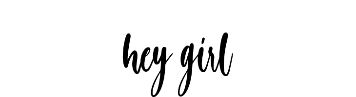 hey girl  नि: शुल्क फ़ॉन्ट्स डाउनलोड