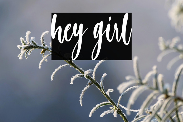 hey girl Example 1