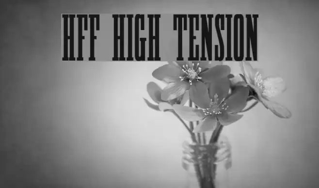 HFF High Tension Font examples