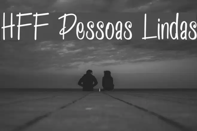 HFF Pessoas Lindas Font examples