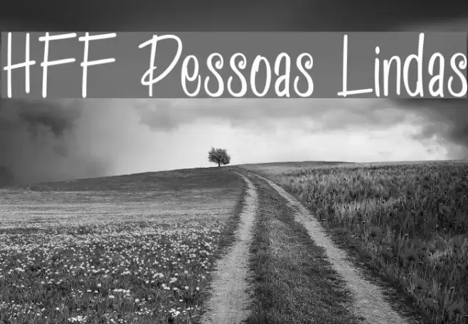 HFF Pessoas Lindas Font examples