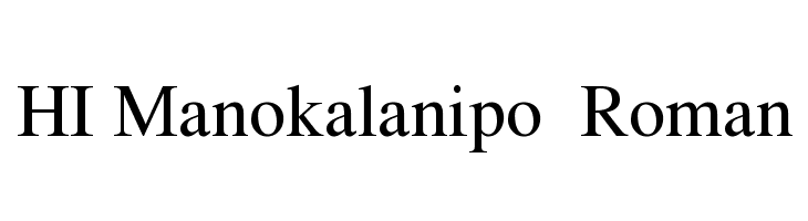 HI Manokalanipo Roman Font