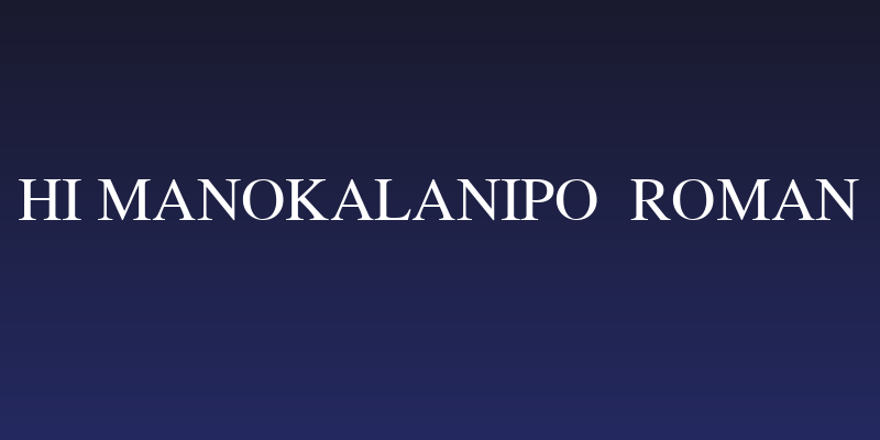 HI Manokalanipo  Roman Social Header