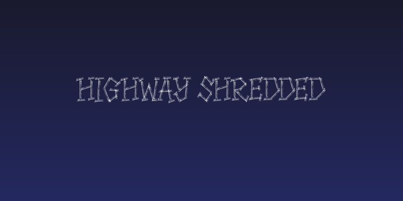 HIGHWAY SHREDDED Social Header