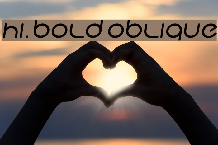 Hi. Bold Oblique Font examples