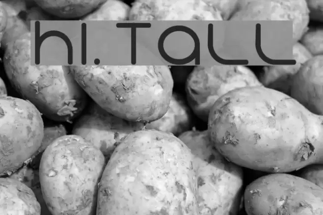 Hi. Tall Font examples