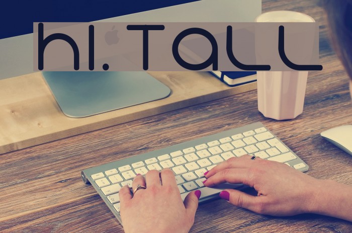 Hi. Tall Font examples