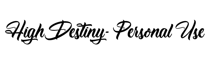 High Destiny - Personal Use  Descarca Fonturi Gratis