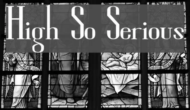 High So Serious Font examples