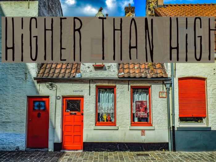 Higher Than High Font examples