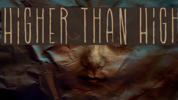 Higher Than High Font examples