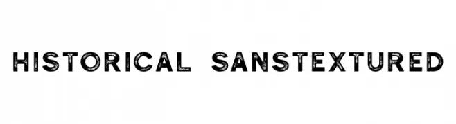 Historical-SansTextured  Descarca Fonturi Gratis