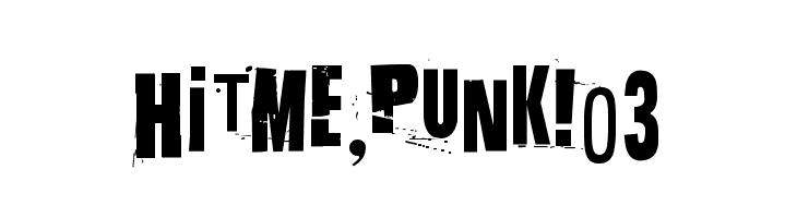 Hit me, punk! 03  Frei Schriftart Herunterladen