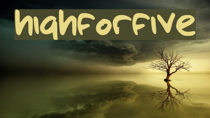 highforfive Font examples