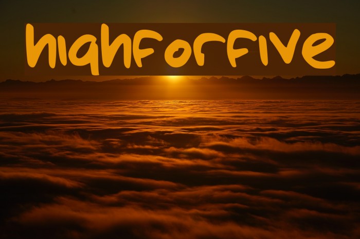 highforfive Font examples