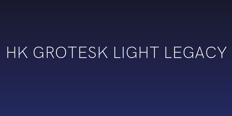 HK Grotesk Light Legacy Social Header
