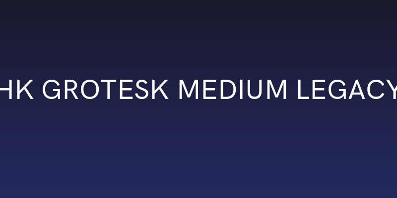 HK Grotesk Medium Legacy Social Header