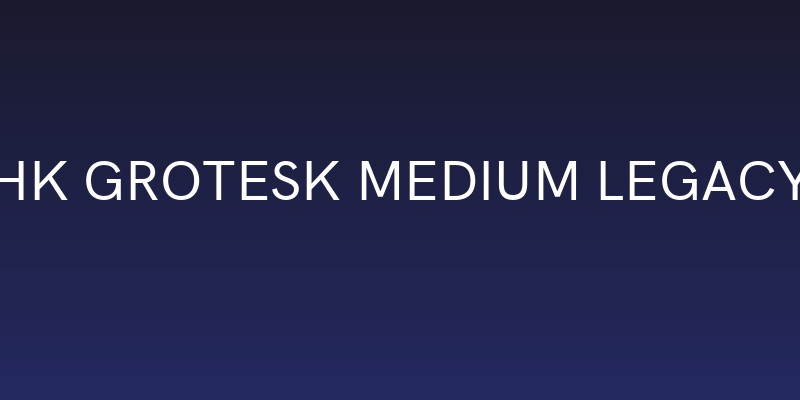 HK Grotesk Medium Legacy Social Header