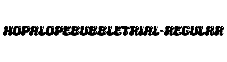 HOPALOPEBUBBLETRIAL-Regular  Frei Schriftart Herunterladen