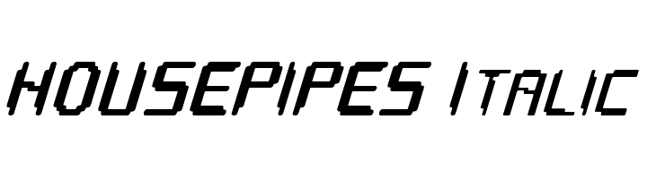 HOUSEPIPES Italic  नि: शुल्क फ़ॉन्ट्स डाउनलोड