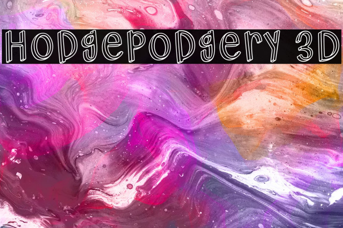 Hodgepodgery 3D Fonte examples