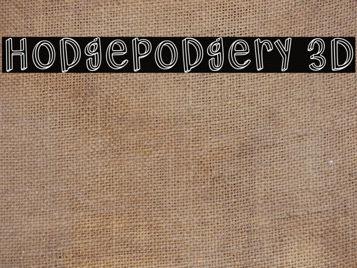 Hodgepodgery 3D Fonte examples