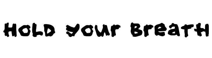 Hold your breath  Fuentes Gratis Descargar