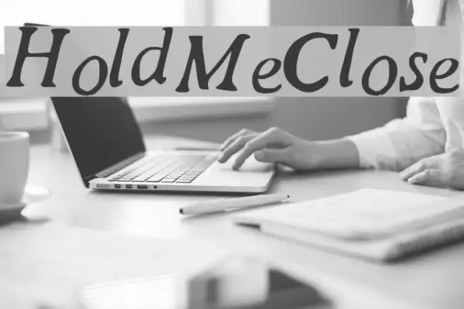 HoldMeClose Font examples