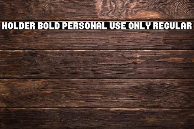 Holder Bold PERSONAL USE ONLY Regular Example 3