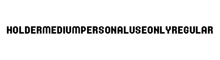 Holder Medium PERSONAL USE ONLY Regular  免费字体下载