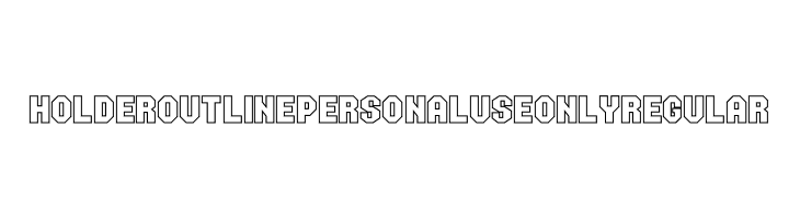 Holder Outline PERSONAL USE ONLY Regular  免费字体下载