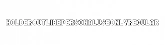 Holder Outline PERSONAL USE ONLY Regular  font caratteri gratis