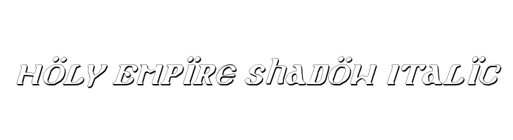 Holy Empire Shadow Italic Font